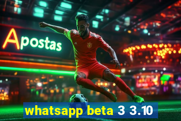 whatsapp beta 3 3.10